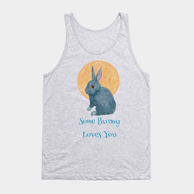 Some Bunny Loves You Tank Top by Janpaints